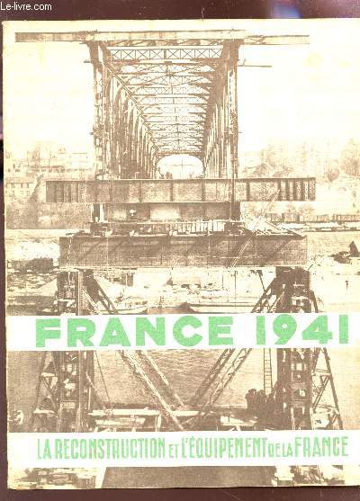 FRANCE 1941 : LA RECONSTRUCTION ET L'EQUIPEMENT DE LA FRANCE / EDITION SPEICALE DU SUD-OUEST ECONOMIQUE / 22e ANNEE - MARS-JUIN 1942 - N321  324.