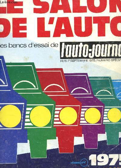 L'AUTO-JOURNAL / 14/15 - 1er SEPTEMBRE 1975 / LE SALON DE L'AUTO - ANNEE 1974 - LES BANCS D'ESSAI - TOUTES LES VOITURES DU MONDE - TOUT SUR LA NOUVELLE CITROEN CX etc...