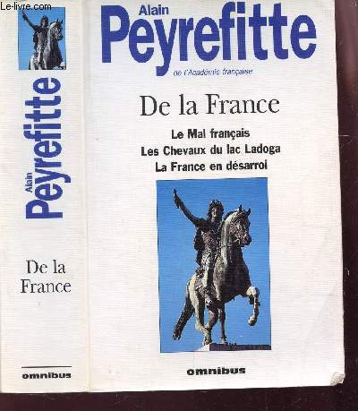 DE LA FRANCE / LE MAL FRANCAIS - LES CHEVAUX DU LAC LADOGA - LA FRANCE EN DESARROI.