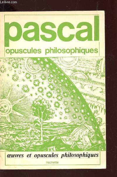 OPUSCULES PHILOSOPHIQUES / COLLECTION OEUVRES ET OPUSCULES PHILOSOPHIQUES.