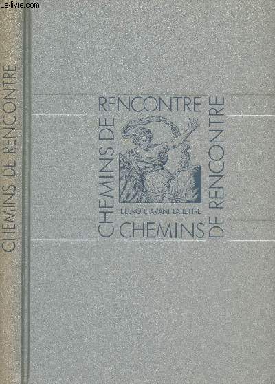 CHEMINS DE RENCONTRE - L'EUROPE AVANT LA LETTRE.