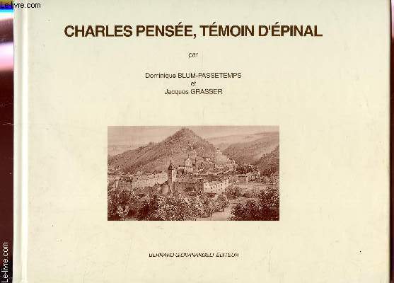 CHARLES PENSEE, TEMOIN D'EPINAL.