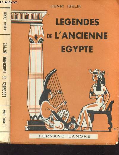 LEGENDES DE L'ANCIENNE EGYPTE - AU PAYS DES PHARAONS / COLLECTION 