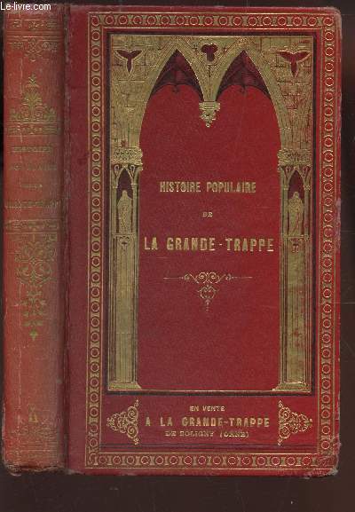 HISTOIRE POPULAIRE ILLUSTREE DE L'ABBAYE DE MAISON DIEU N.D. DE LA GRANDE TRAPPE