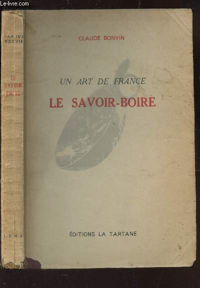 UN ART DE FRANCE - LE SAVOIR BOIRE