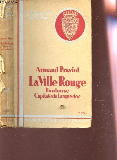 LA VILLE ROUGE , TOULOUSE CAPITALE DU LANGUEDOC / 4e EDITION.