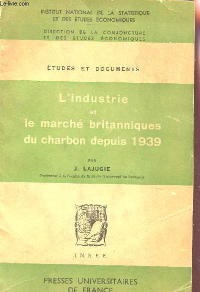 L'INDUSTRIE ET LE MARCHE BRITANNIQUES DU CHARBON DEPUIS 1939 / COLLECTION ETUDES ET DOCUMENTS.