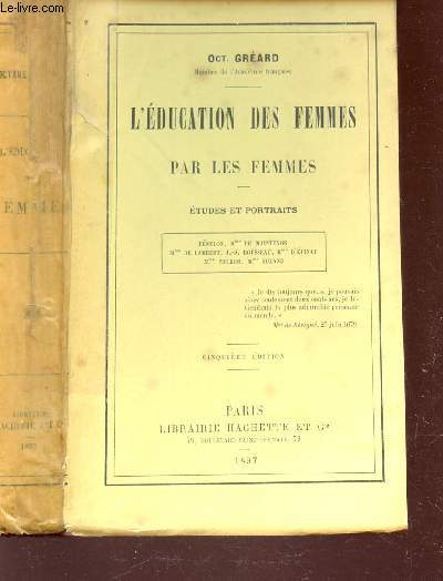 L'EDUCATION DES FEMMES PAR FEMMES - ETUDES ET PORTRAITS / FENELON - MmE DE MANTENON - Mme DE LAMBERT - J.J. ROUSSEAU - Mme D'EPINAY - Mme NECKER - Mme ROLAND / 5e EDITION.