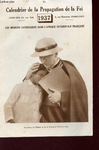 CALENDRIER DE LA PROPAGATION DE LA FOI - 1937 / LES MISSIONS CATHOLIQUES DANS L'AFRIQUE OCCIDENTALE FRANCAISE .