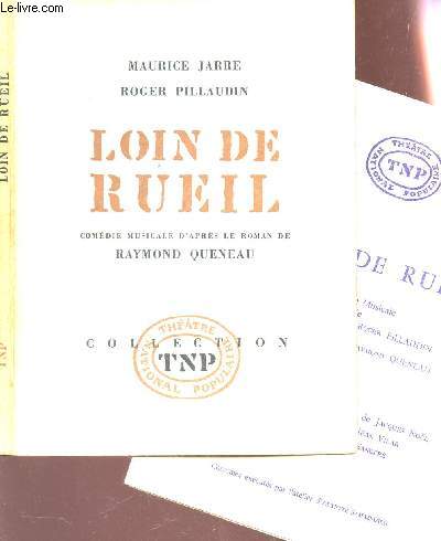 LOIN DE RUEIL - COMEDIE MUSICALE D'APRES LE ROMAN DE RAYMOND QUENEAU / COLLECTIN DU REPERTOIRE.