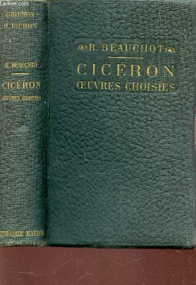 CICERON - OEUVRES CHOISIES / avec bibliographie, tudes historiques et littraires, notes, grammaire et illustrations documentaires / 4e EDITION.