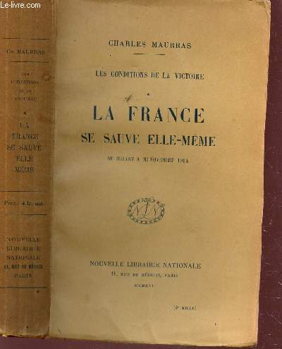 LA FRANCE SE SAUVE ELLE-MEME - DE JUILLET A MI NOVEMBRE 1914 / LES CONDITIONS DE LA VICTOIRE