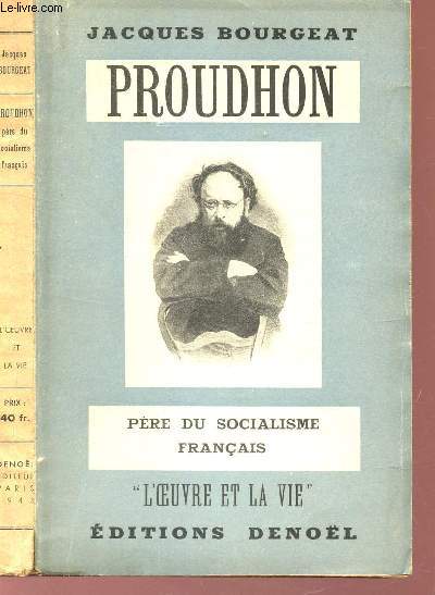 PROUDHON - PERE DU SOCIALISME FRANCAIS / COLLECTION 