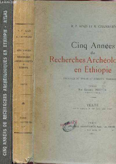 CINQ ANNEES DE RECHERCHES ARCHEOLOGIQUES EN ETHIOPIE - EN 2 VOLUMES : TEXTE + ATLAS / OUVRGE COLLATIONNE.