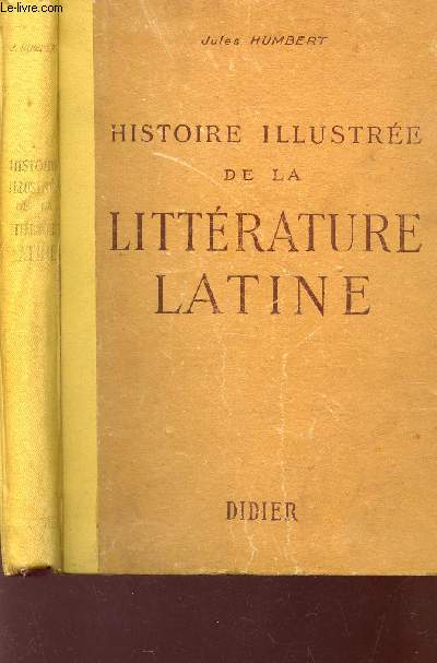 HISTOIRE ILLUSTREE DE LA LITTERATURE LATINE - PRECIS METHODIQUE.