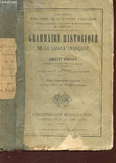GRAMMAIRE HISTORIQUE DE LA LANGUE FRANCAISE / 23e EDITION.