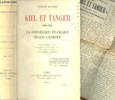 KIEL ET TANGER - 1895-1905 - LA REPUBLIQUE FRANCAISE DEVANT L'EUROPE / NOUVELLE EDITION.