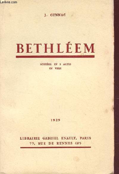 BETHLEEM - MYSTERE EN 5 ACTES EN VERS.