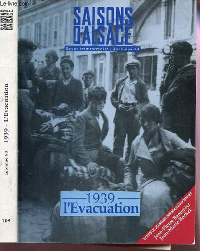 1939 - L'EVACUATION - AUTOMNE 1989 - 33e ANNEE / N105 DE LA COLLECTION SAISONS D'ALSACE.