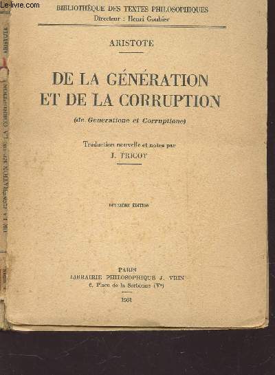 DE LA GENERATION ET DE LA CORRUPTION - De generatione et Corruptione / BIBLIOTHEQUE DES TEXTES PHILOSOPHIQUES
