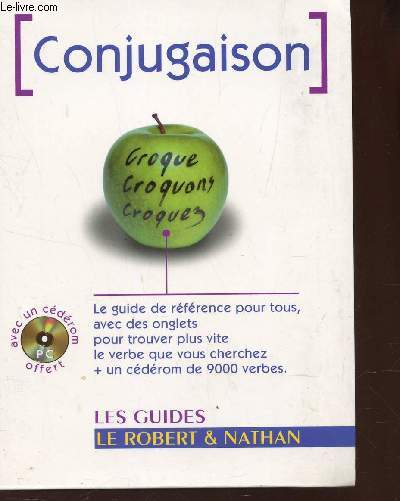 CONJUGAISON DES VERBES FRANAIS. AVEC CD-ROM / Le guide de reference pour tous, avec des onglets pour trouver plus vite le verbe que vous cherchez + 1 CD de 9000 verbes.
