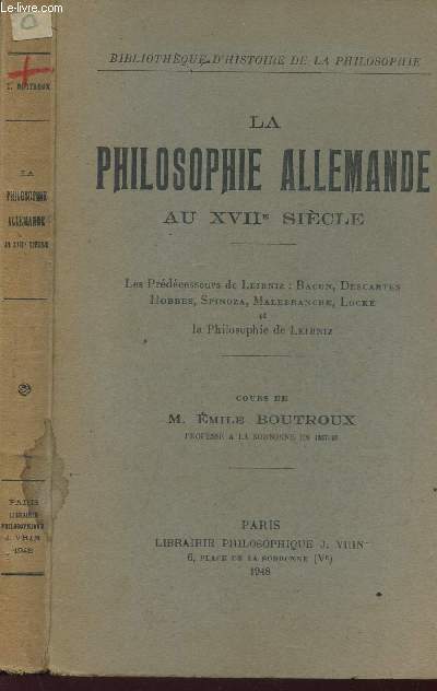 LA PHILOSOPHIE ALLEMANDE AU XVIIeSIECLE - / BIBLIOTHEQUE D'HISTOIRE DE LA PHILOSOPHIE