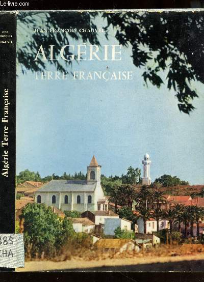 ALGERIE - TERRE FRANCAISE.