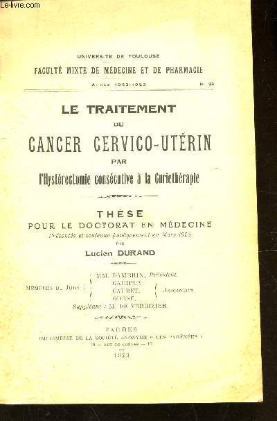 LE TRAITEMENT DU CANCER CERVICO-UTERIN APR L'HYSTERECTOMIE CONSECUTIVE A LA CURIETHERAPIE - THESE pour le doctorat en medecine / FACULTE MIXTE DE MEDECINE ET DE PHARMACIE - TOULOUSE