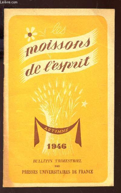MOISSONS DE L'ESPRIT - AUTOMNE 1946 - BULLETIN TRIMESTRIEL DES PRESSES UNIVERSITAIRES DE FRANCE.