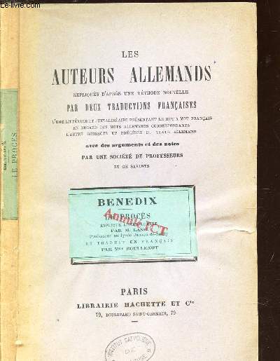 BENEDIX - LE PROCES / LES AUTEURS ALLEMANDS expliques d'apres une methode nouvelle PAR DEUX TRADUCTIONS FRANCAISES + NOTICE DE LIVRES CLASSIQUES (1902).
