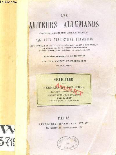 GOETHE - HERMANN ET DOROTHEE / LES AUTEURS ALLEMANDS expliques d'apres une methode nouvelle PAR DEUX TRADUCTIONS FRANCAISES.
