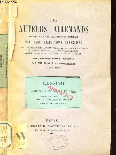 LESSING - FABLES EN PROSE ET EN VERS  / LES AUTEURS ALLEMANDS expliques d'apres une methode nouvelle PAR DEUX TRADUCTIONS FRANCAISES + NOTICE DE LIVRE CLASSIQUES (1906).