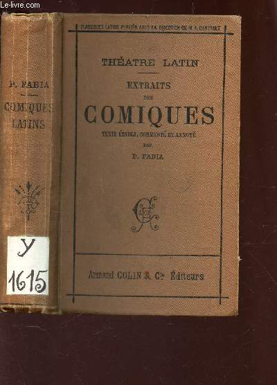 EXTRAITS DES COMIQUES / THEATRE LATIN / CLASSIQUES LATINS PUBLIES SOUS LA DIRECTION DE M.A. CARTAULT.