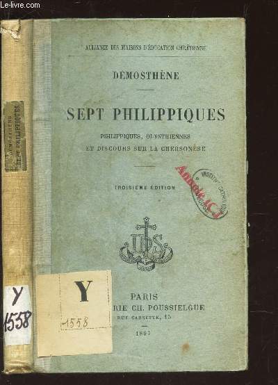SEPT PHILIPPES / PHILIPPIQUES*, OLYNTHIENNES ET DISCOURS SUR LA CHERSONESE / 3e EDITION.
