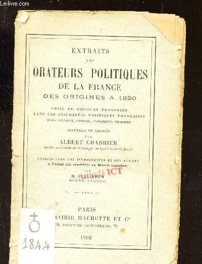 EXTRAITS DES ORATEURS POLITIQUES DE LA FRANCE - DES ROGINES A 1830 - CHOIX DE DISCOURS PRONONCES DANS LES ASSEMBLEES POLITIQUES FRANCAISES - Etats gnraux, conseils, Parlements, Chambres.