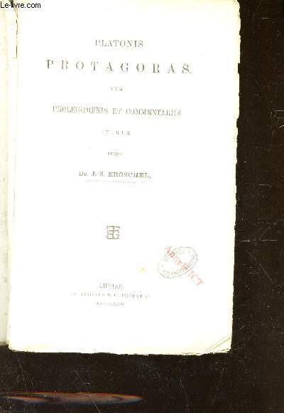 PLATONIS PROTAGORAS CUM PROLEGOMENIS ET COMMENTARIIS ITERUM