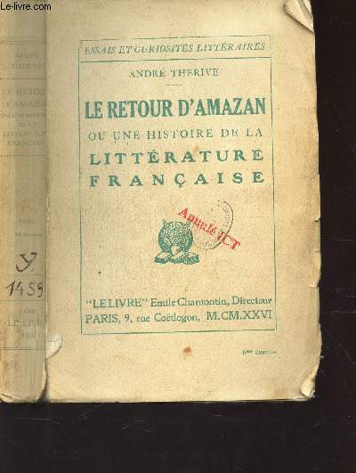 LE RETOUR D'AMAZAN OU UNE HISTOIRE DE LA LITTERATURE FRANCAISE / ESSAIS ET CURIOSITES LITTERAIRES