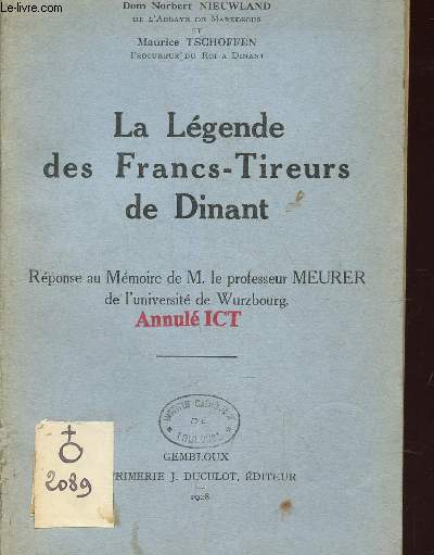 LA LEGENDE DES FRANCS-TIREURS DE DINAT - Rponse au Mmoire de M; le Proffeur MEURER de l'universit de Wurzbourg.