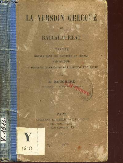 LA VERSION GRECQUE AU BACCALAUREAT - Textes donns dans les facults de France (1904-1908) et disposs dans l'ordre de l'histoire litteraire.