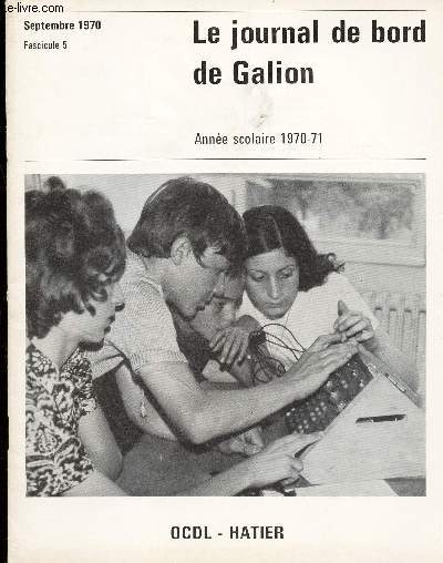 LE JOURNAL DE BORD DE GALION - SEPTEMBRE 1970 - FASCICULE 5 - ANNEE SCOLAIRE 1970-71.