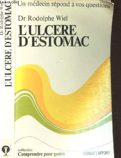 L'ULCERE D'ESTOMAC / UN MEDECIN REPOND A VOS QUESTIONS / COLLECTION 