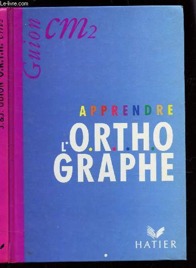 APPRENDRE L'ORTHOGRAPHE - CM2