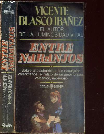 ENTRE NARANJOS / Sobre el trasfondo de los naralnjales valencianos, el relato de un amor bravio, volcanico, imperioso.