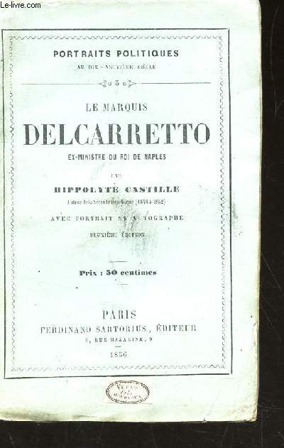 LE MARQUIS DELCARRETTO, ex ministre du roi de Naples / Collection Portraits Politiques au 19e siecle.