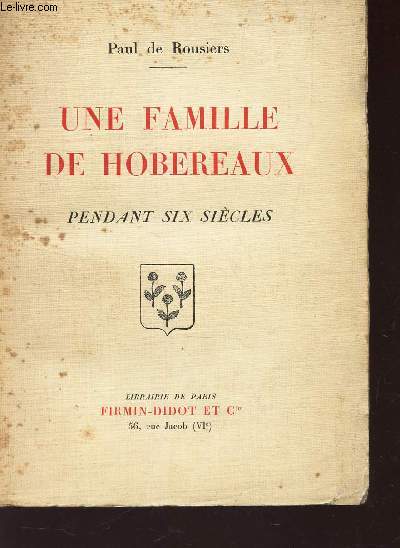 UNE FAMILLE DE HORBEREAUX - PENDANT SIX SIECLES