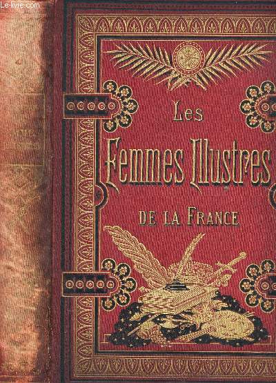 LES FEMMES ILLUSTRES DE LA FRANCE / 3e EDITION