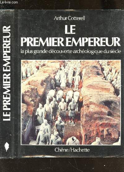 LE PREMIER EMPEREUR - LA PLUS GRANDE DECOUVERTE ARCHEOLOGIQUE DU SIECLE