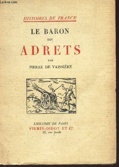 LE BARON DES ADRETS / HISTOIRE DE FRANCE.