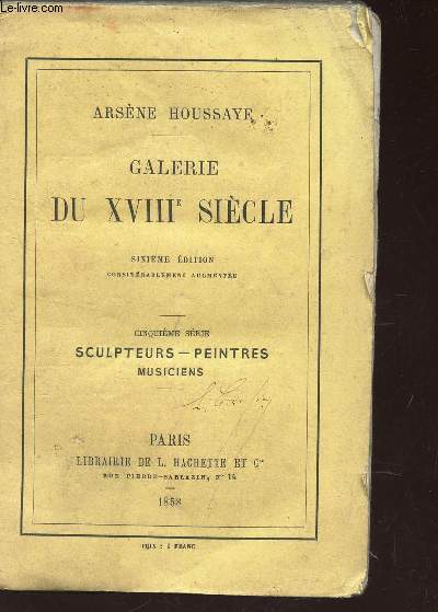 GALERIE DU XVIIIe SIECLE / 5e SERIE : SCULPTEURS - PEINTRES - MUSICIENS / 6e EDITION