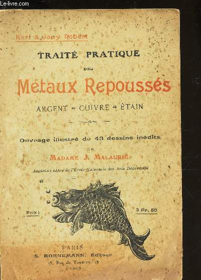 TRAITE PRATIQUE DES METAUX REPOUSSES - Argent - cuivre - etain.